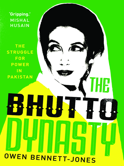 Title details for The Bhutto Dynasty by Owen Bennett-Jones - Available